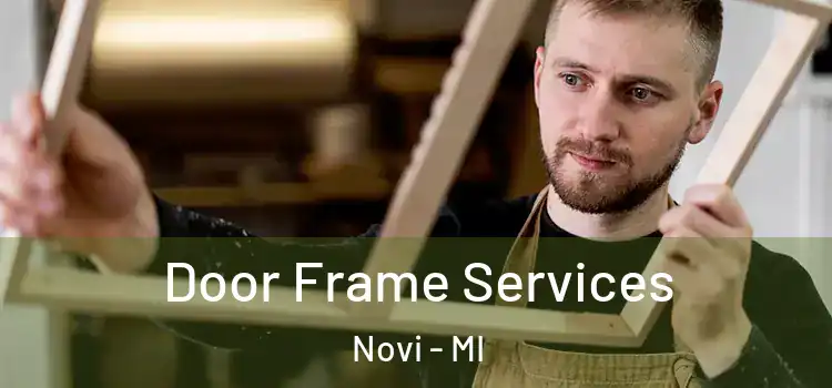Door Frame Services Novi - MI