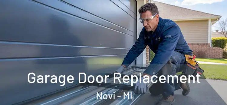  Garage Door Replacement Novi - MI