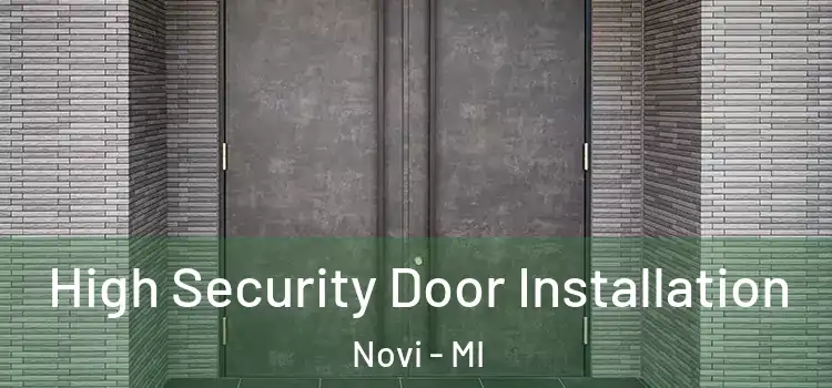 High Security Door Installation Novi - MI